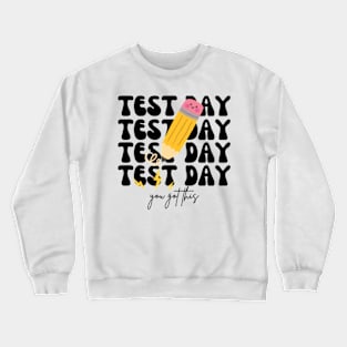 Test Day You Got This Motivational for boys and girls T-Shirt Crewneck Sweatshirt